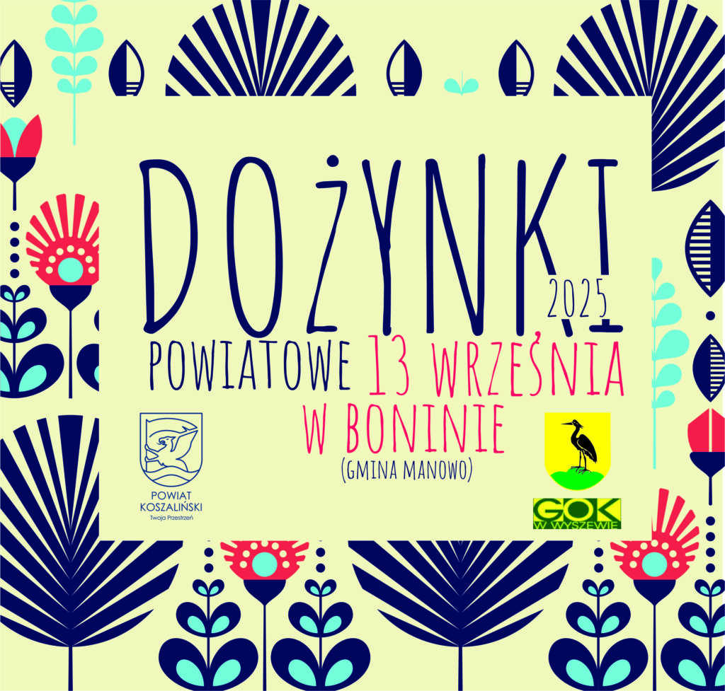 Plakat Dożynki 2025: Powiatowe, 13 września, w Boninie (Gmina Manowo).
