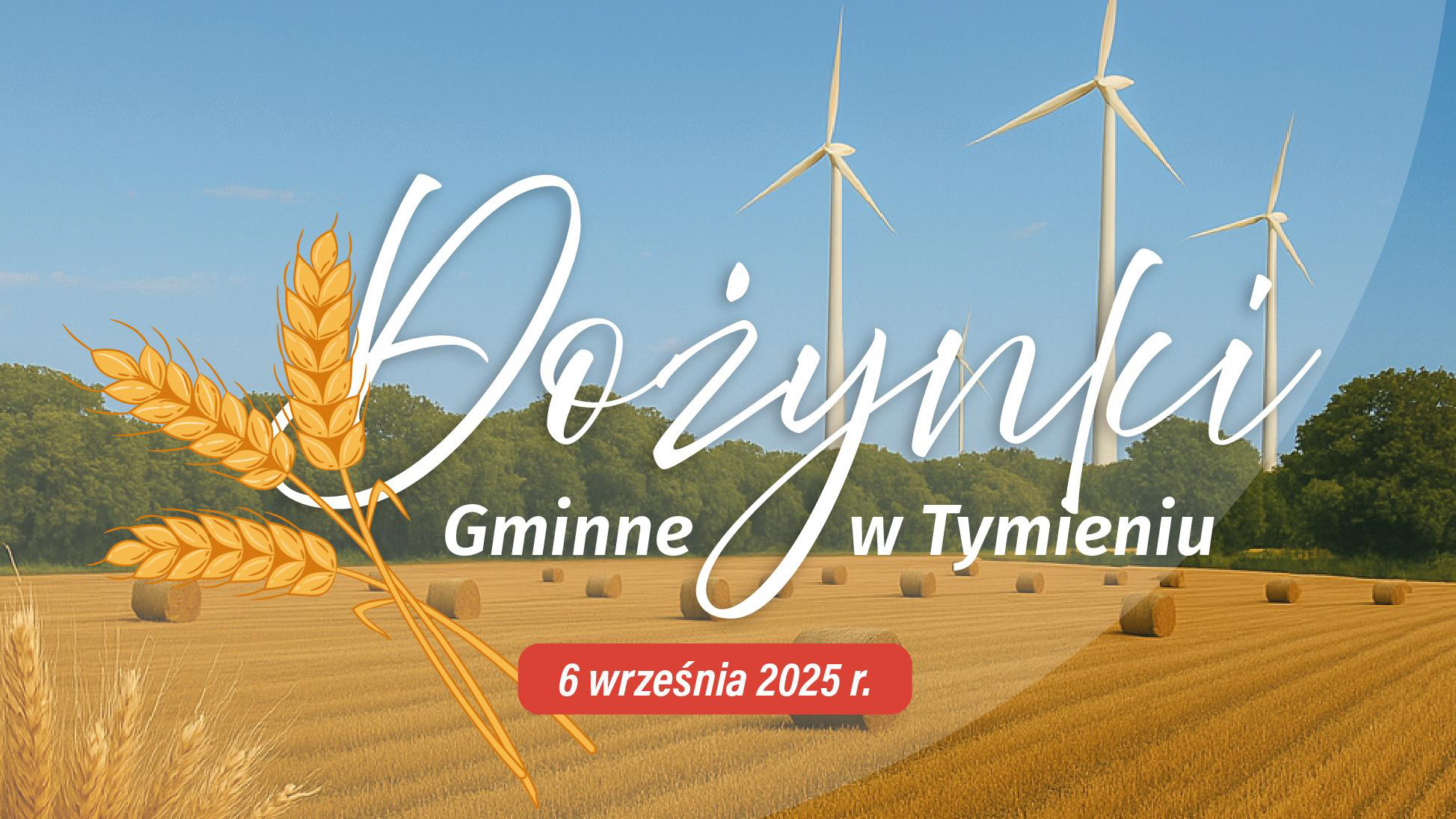 Dożynki Gminne w Tymieniu 6 września 2025 r. Dożynki z turbinami wiatrowymi.