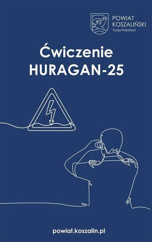 Plakat "Ćwiczenie HURAGAN-25" Powiatu Koszalińskiego, ostrzeżenie o zagrożeniu. powiat.koszalin.pl